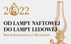 Grafika obchodów Roku Łukasiewicza w Rzeszowie z napisem: Od lampy naftowej do lampy ledowej. Rok Łukasiewicza w Rzeszowie.
